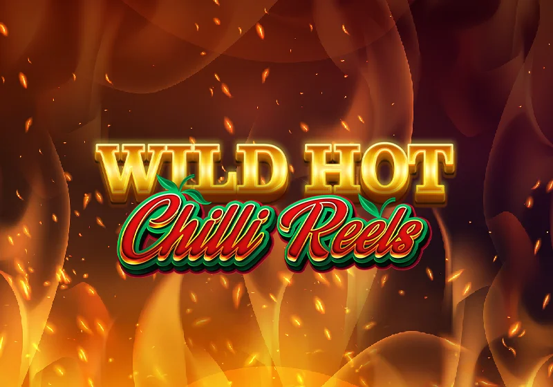 Wild Hot Chilli Reels