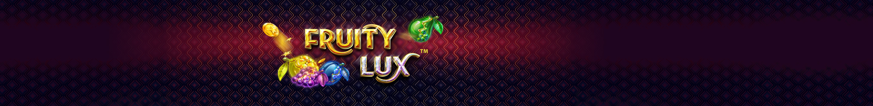 Fruity Lux